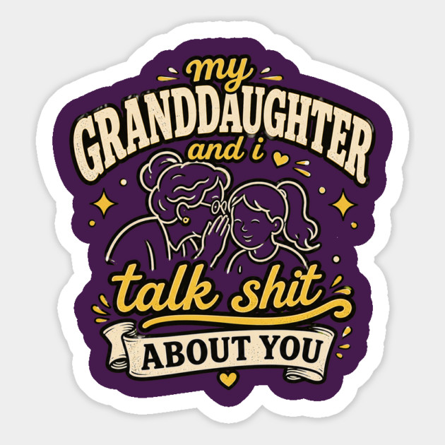 my granddaughter and i talk shit about you Magnet - Image 3