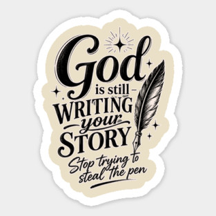 God is still writing your story - Stop trying to steal the pen Magnet