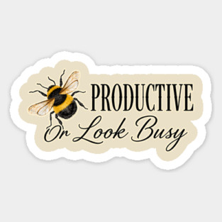 Be Productive, Or Look Busy Magnet