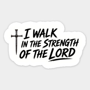 I Walk In The Strength Of The Lord Magnet