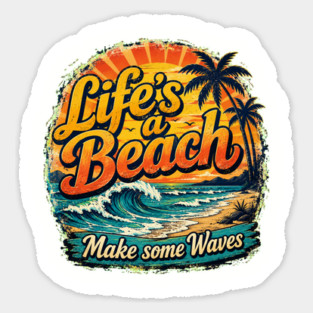 Life's A Beach - Make Some Waves Magnet