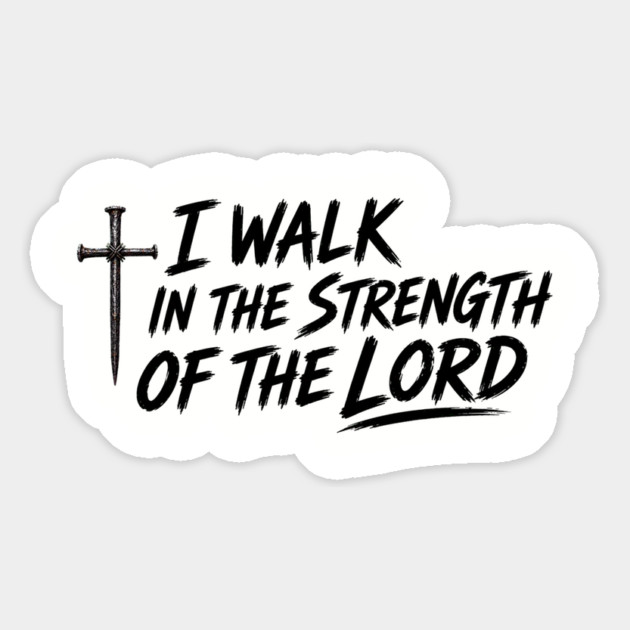 I Walk In The Strength Of The Lord Magnet - Image 3