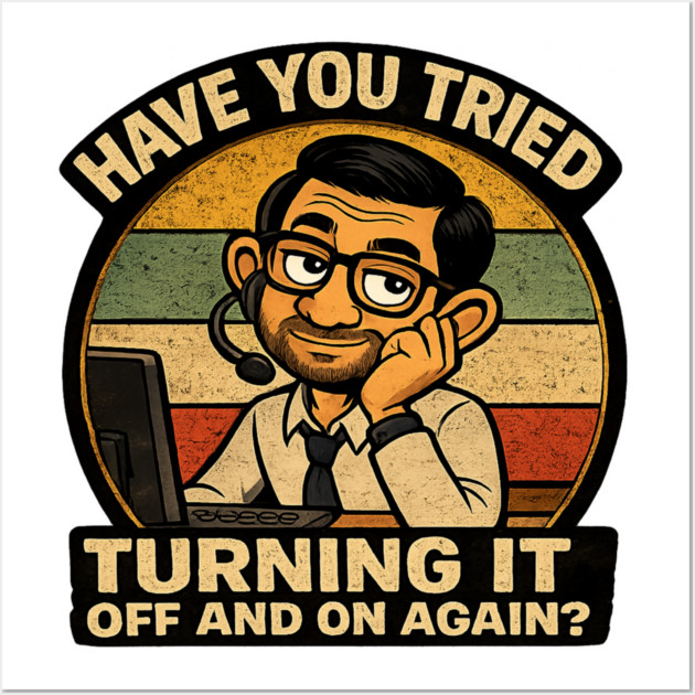 Have you tried turning it off and on again? Posters and Art - Image 3