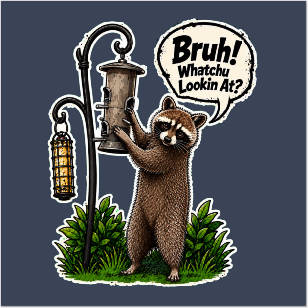 Bruh Whatcha Lookin At? Posters and Art - Image 3