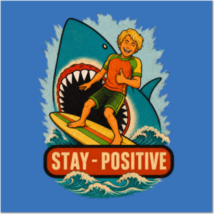 Stay Positive Posters and Art
