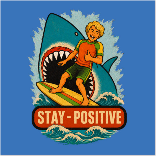 Stay Positive Posters and Art - Image 3