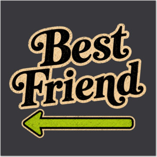 Best Friends (left arrow) Posters and Art