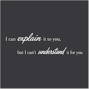 I can Explain It Posters and Art
