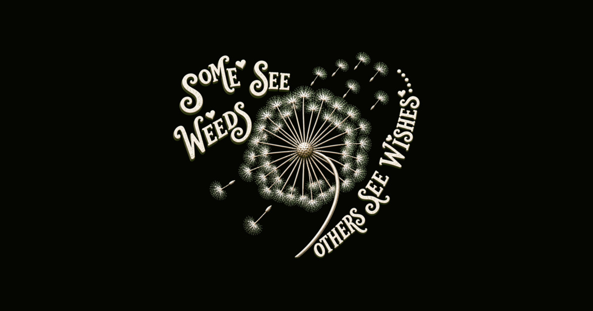 Some See Weeds - Others See Wishes Phone Case - Image 2