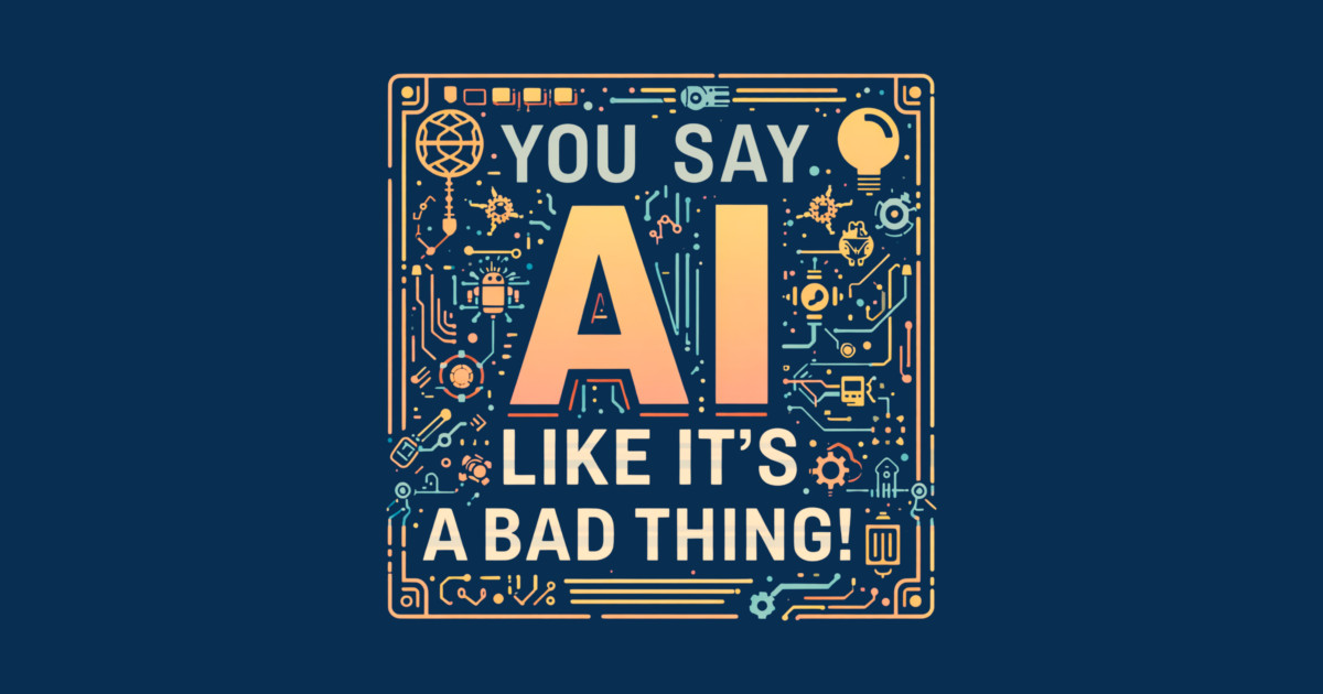 You Say AI Like It’s a Bad Thing – Funny Mug - Image 2