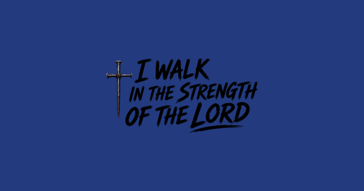 I Walk In The Strength Of The Lord Kids Long Sleeve T-Shirt - Image 2