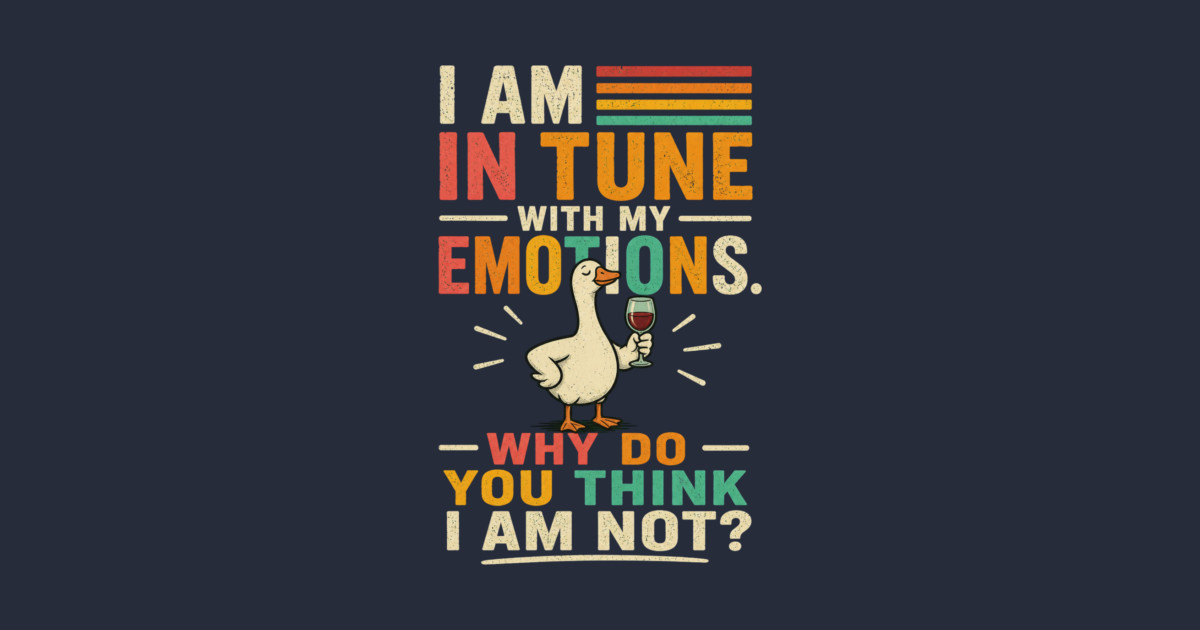 I am in tune with my emotions. Why do you think I am not?" Hat - Image 2