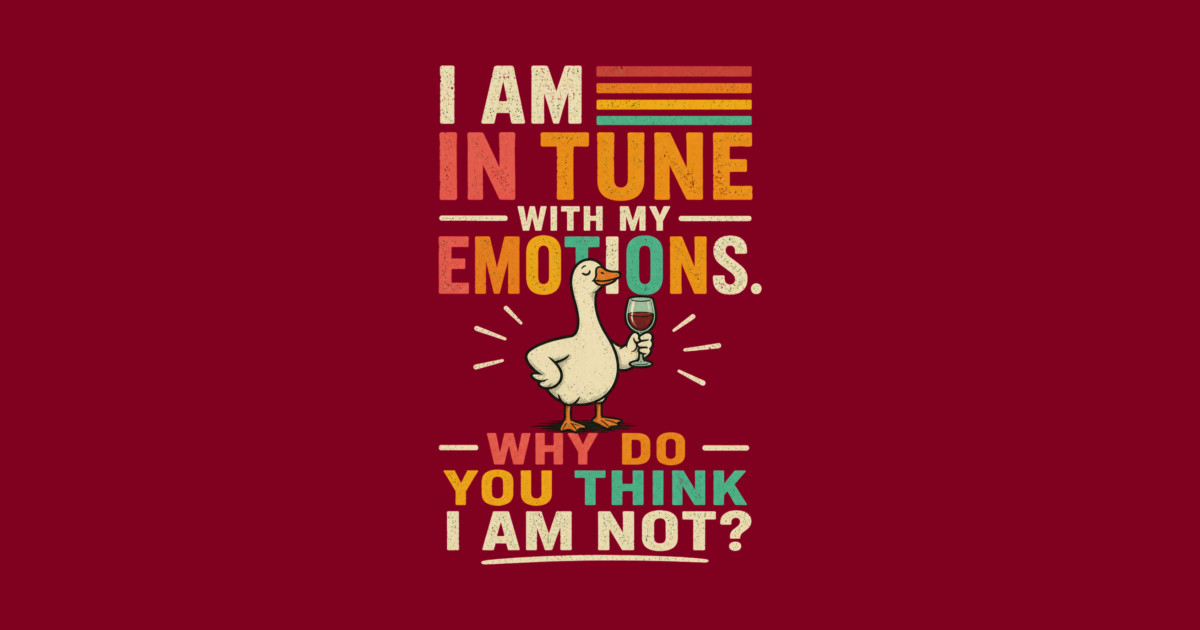 I am in tune with my emotions. Why do you think I am not?" Hoodie - Image 2