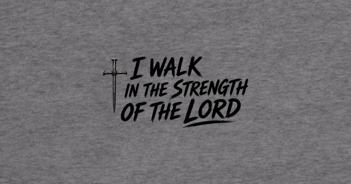 I Walk In The Strength Of The Lord Hoodie - Image 2
