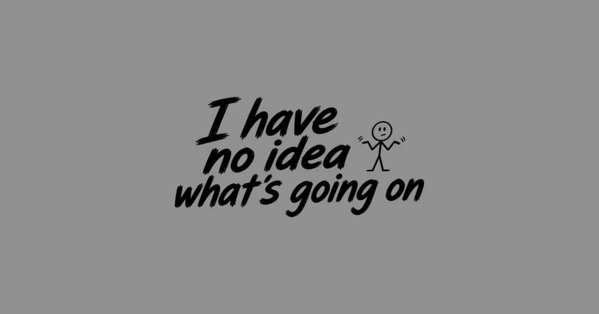 I Have No Idea What's Going On Bag - Image 2