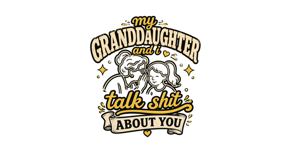 my granddaughter and i talk shit about you Crewneck Sweatshirt - Image 2