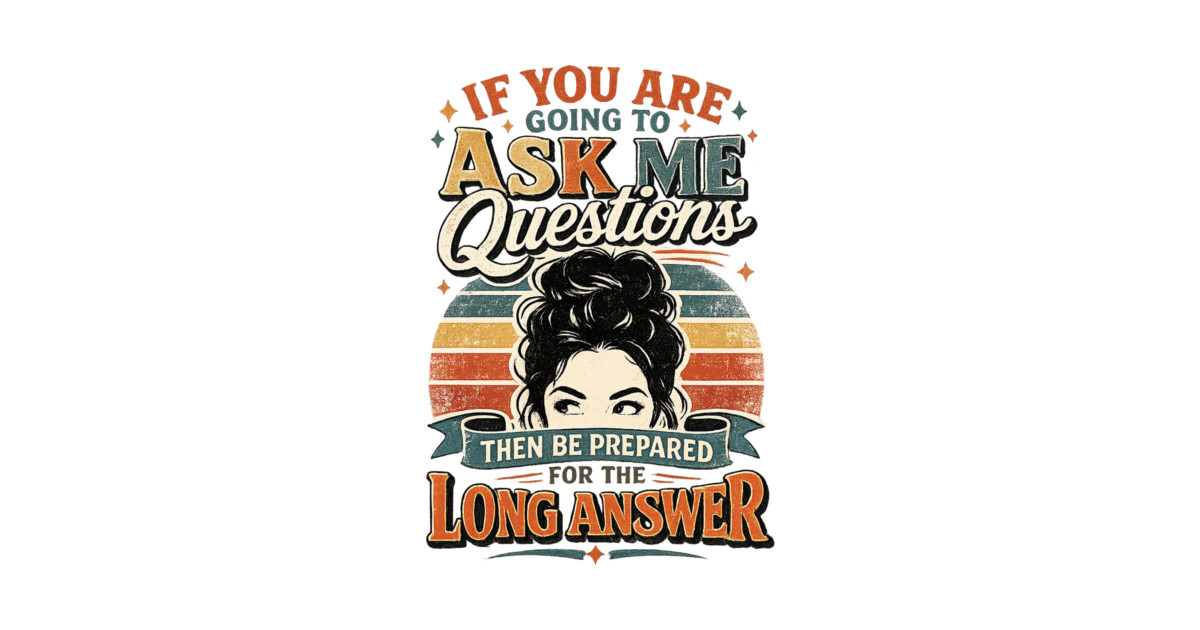 If you are going to ask me questions then be prepared for the long answer - funny Socks - Image 2