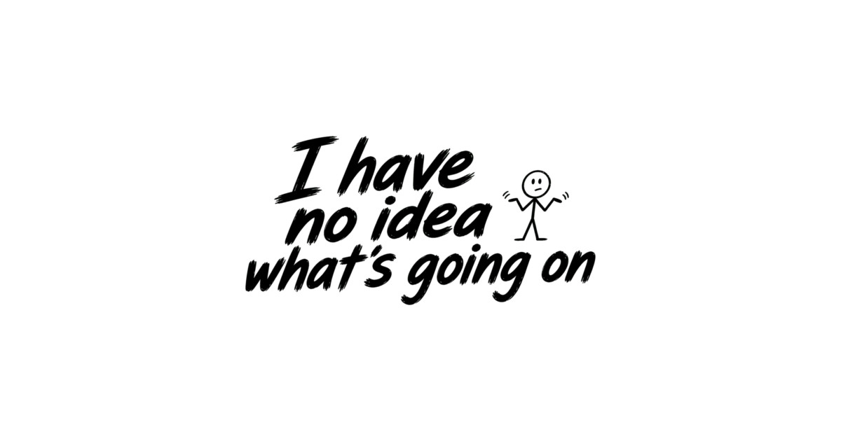 I Have No Idea What's Going On Tank Top - Image 2