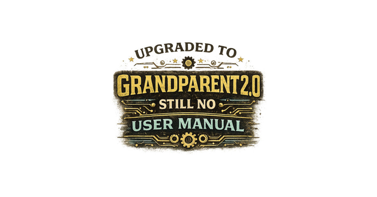 Grandparent 2.0 no manual required - Funny Grandparent Posters and Art - Image 2
