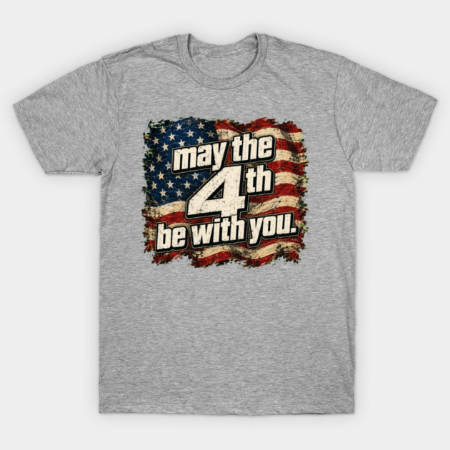 May The 4th Be With You T-Shirt
