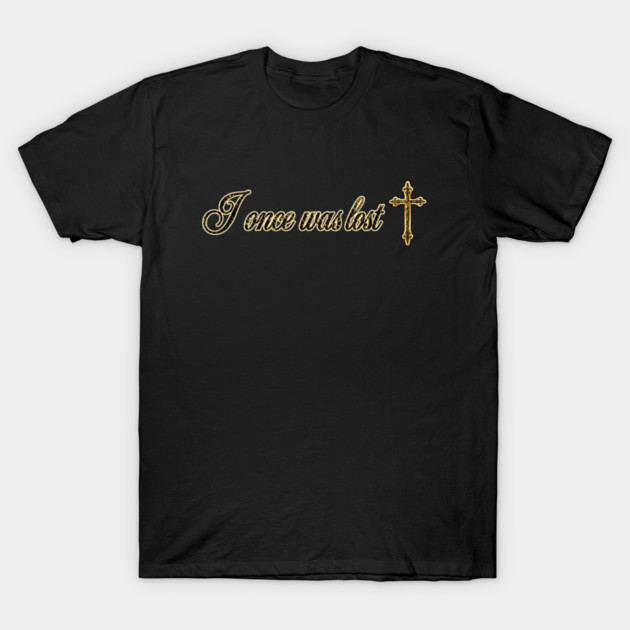 I Once Was Lost T-Shirt